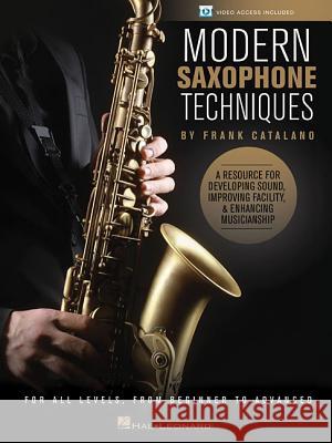Modern Saxophone Techniques: A Resource for Developing Sound, Improving Facility, & Enhancing Musicianship Frank Catalano 9781480366152 Hal Leonard Publishing Corporation - książka