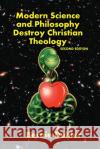 Modern Science and Philosophy Destroy Christian Theology Bernie Dehler 9781490479347 Createspace