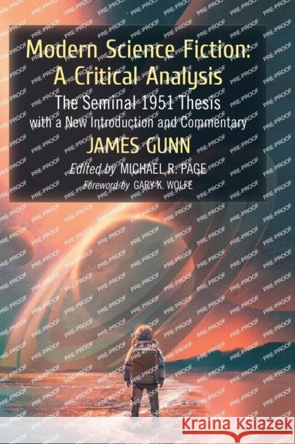 Modern Science Fiction: A Critical Analysis: The Seminal 1951 Thesis with a New Introduction and Commentary James Gunn Michael R. Page 9781476673196 McFarland & Company - książka