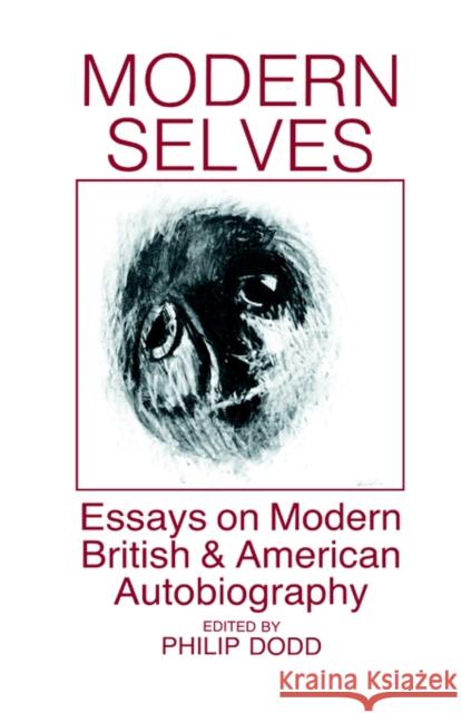 Modern Selves: Essays on Modern British and American Autobiography Dodd, Philip 9780714632551 Routledge - książka