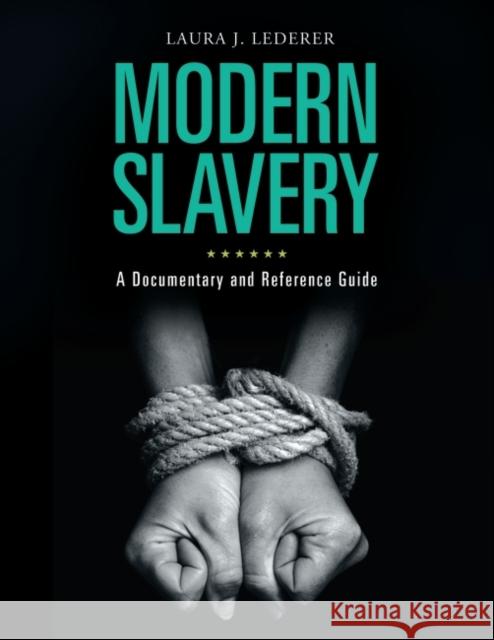 Modern Slavery: A Documentary and Reference Guide Laura J. Lederer 9781440844980 Greenwood - książka