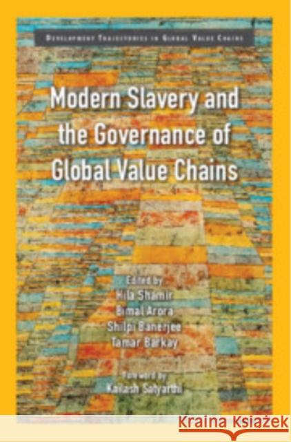 Modern Slavery and the Governance of Global Value Chains Hila Shamir Bimal Arora Shilpi Banerjee 9781009591089 Cambridge University Press - książka
