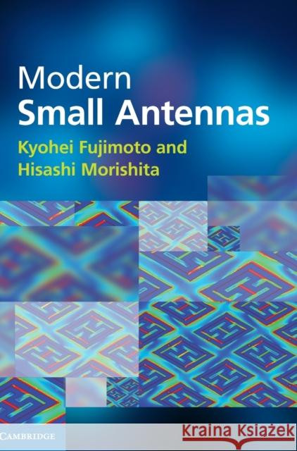 Modern Small Antennas Kyohei Fujimoto 9780521877862  - książka