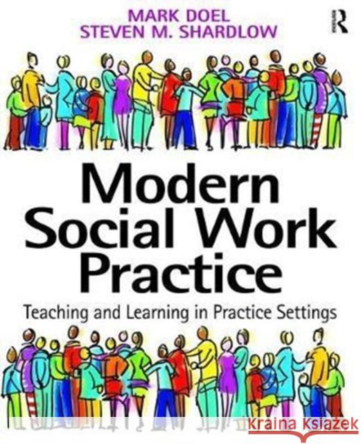 Modern Social Work Practice: Teaching and Learning in Practice Settings Doel, Mark 9781138467606  - książka