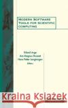 Modern Software Tools for Scientific Computing E. Arge H. P. Langtangen A. M. Bruaset 9780817639747 Birkhauser