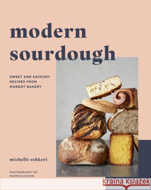 Modern Sourdough: Sweet and Savoury Recipes from Margot Bakery Michelle Eshkeri 9780711292581 Quarto Publishing PLC - książka