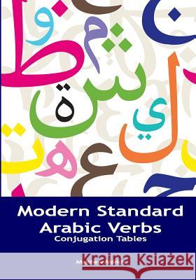 Modern Standard Arabic Verbs: Conjugation Tables Matthew Aldrich 9780985816032 Lingualism - książka