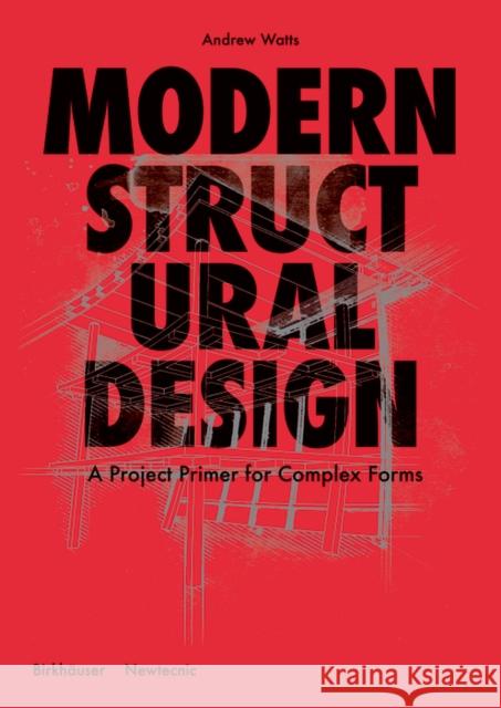 Modern Structural Design: Constructing Complex Forms Andrew Watts 9783035621419 Birkhauser - książka