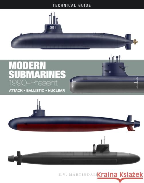 Modern Submarines: Attack * Ballistic * Nuclear E V Martindale 9781838865931 Amber Books Ltd - książka