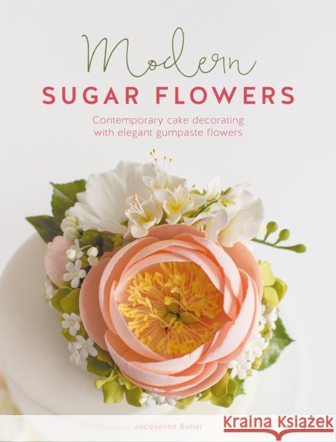 Modern Sugar Flowers: Contemporary Cake Decorating with Elegant Gumpaste Flowers  9781446309339 David & Charles - książka