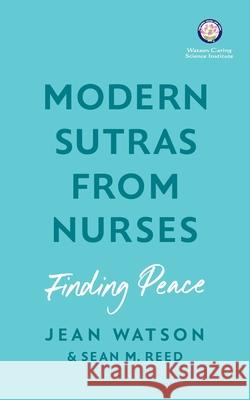 Modern Sutras From Nurses; finding peace Jean Watson Sean Reed Julie Watson 9798218187989 Lotus Library - książka