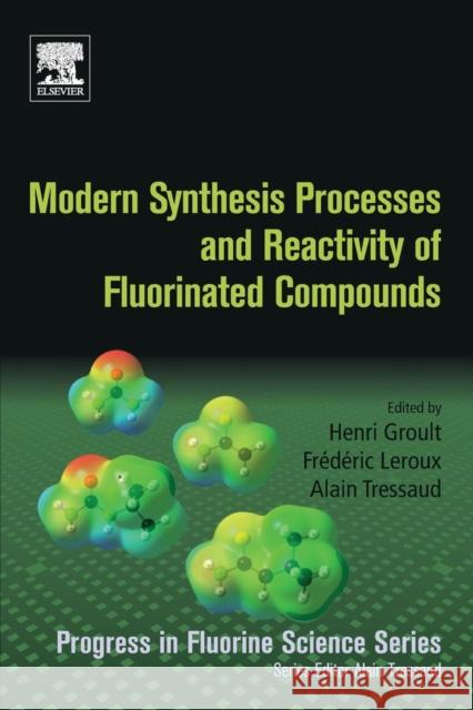 Modern Synthesis Processes and Reactivity of Fluorinated Compounds: Progress in Fluorine Science Groult, Henri 9780128037409 Elsevier - książka