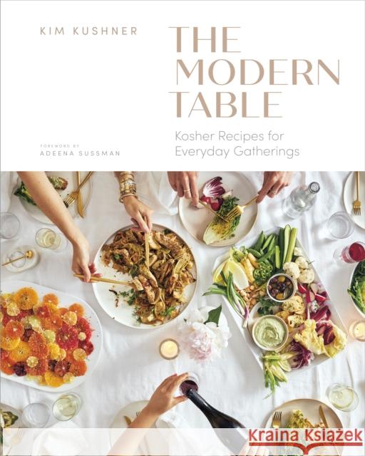 Modern Table: Kosher Recipes for Everyday Gatherings Kim Kushner Adeena Sussman 9781773271668 Figure 1 Publishing - książka