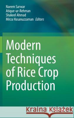 Modern Techniques of Rice Crop Production Naeem Sarwar Atique-Ur-Rehman                         Shakeel Ahmad 9789811649547 Springer - książka