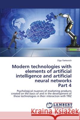 Modern technologies with elements of artificial intelligence and artificial neural networks Part 4 Olga Yankovich 9786203304985 LAP Lambert Academic Publishing - książka