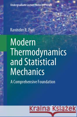 Modern Thermodynamics and Statistical Mechanics: A Comprehensive Foundation Ravinder R. Puri 9783031543128 Springer - książka