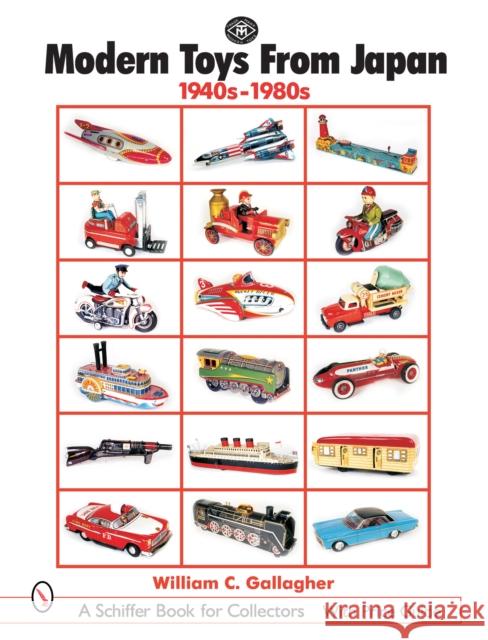 Modern Toys from Japan: 1940s-1980s William C. Gallagher Masudaya Toy Company 9780764323133 Schiffer Publishing - książka