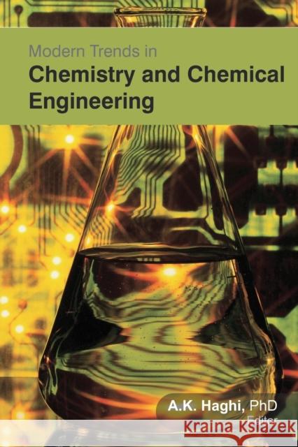 Modern Trends in Chemistry and Chemical Engineering A. K. Haghi 9781774631935 Apple Academic Press - książka