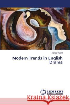 Modern Trends in English Drama Manaar Kamil 9786205509814 LAP Lambert Academic Publishing - książka