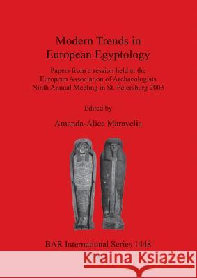 Modern Trends in European Egyptology  9781841718842 BRITISH ARCHAEOLOGICAL REPORTS - książka