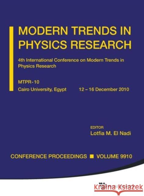 Modern Trends in Physics Research - Proceedings of the 4th International Conference on Mtpr-10 El-Nadi, Lotfia M. 9789814504881 World Scientific Publishing Co Pte Ltd - książka