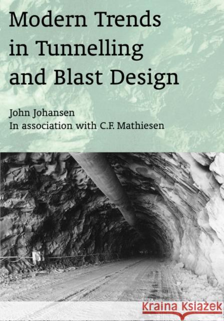 Modern Trends in Tunneling and Blast Design Johansen, John 9789058093110 Taylor & Francis Group - książka