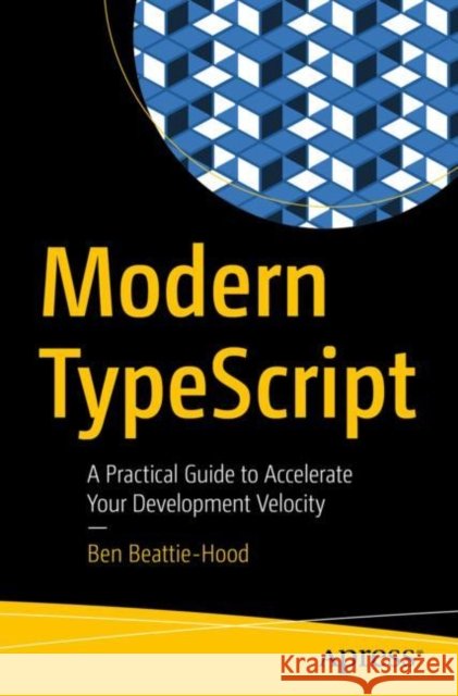 Modern TypeScript Ben Beattie-Hood 9781484297223 APress - książka