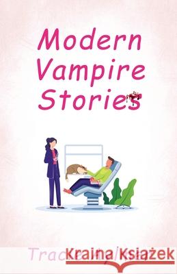 Modern Vampire Stories Tracie Aylmer 9781764360906 Tracie Aylmer - książka