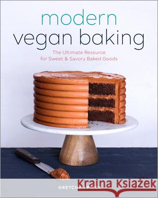 Modern Vegan Baking: The Ultimate Resource for Sweet and Savory Baked Goods Gretchen Price 9781623159610 Rockridge Press - książka