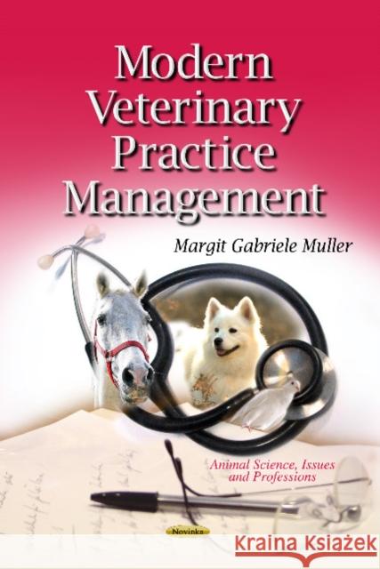 Modern Veterinary Practice Management Margit Gabriele Muller, MRCVS DvetHom 9781628088588 Nova Science Publishers Inc - książka