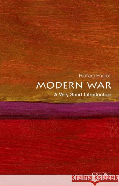Modern War: A Very Short Introduction Richard (Bishop Wardlaw Professor of Politics, and Director of the Centre for the Study of Terrorism and Political Viole 9780199607891  - książka