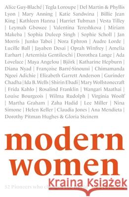Modern Women: 52 Pioneers Who Changed the World Cochrane, Kira 9780711255159 White Lion Publishing - książka