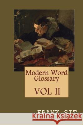 Modern Word Glossary (Volume 2): 現代英文字彙訓詁學下集（國際ŏ Frank Sit 9781647848187 Ehgbooks - książka
