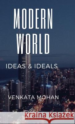 Modern World: Ideas and Ideals Venkata Mohan 9798895191040 Notion Press - książka