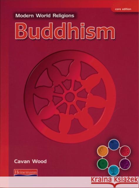 Modern World Religions: Buddhism Pupil Book Core Cavan Wood 9780435336035 Pearson Education Limited - książka