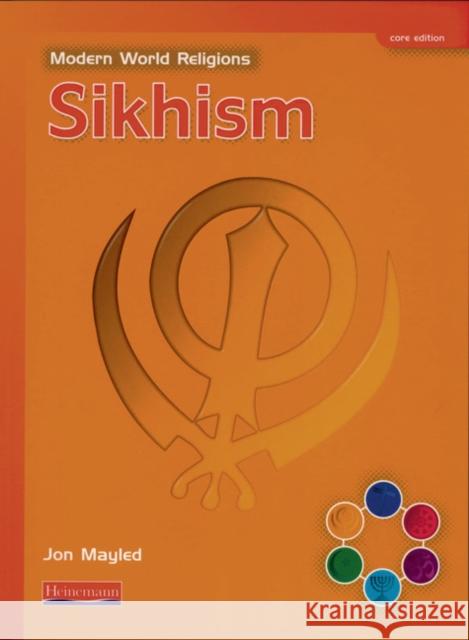 Modern World Religions: Sikhism Pupil Book Core Jon Mayled 9780435336271 Pearson Education Limited - książka