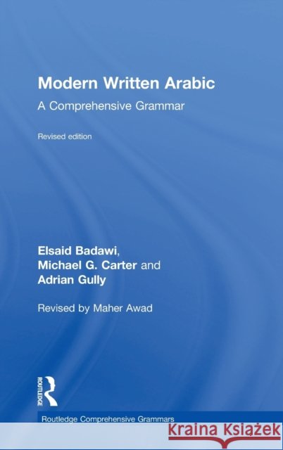 Modern Written Arabic : A Comprehensive Grammar Domenyk Eades Janet C. E. Watson El Said Badawi 9780415667487 Routledge - książka
