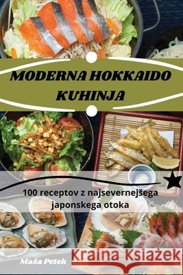 Moderna Hokkaido Kuhinja Masa Petek 9781836231899 Masa Petek - książka