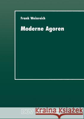 Moderne Agoren: Nutzungsweisen Und Perspektiven Von Mailboxsystemen Frank Weinreich 9783824442171 Deutscher Universitatsverlag - książka