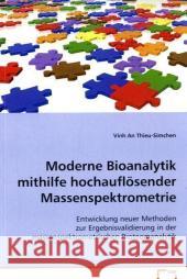 Moderne Bioanalytik mithilfe hochauflösender Massenspektrometrie : Entwicklung neuer Methoden zur Ergebnisvalidierung in der massenspektrometrischen Proteomanalytik Thieu-Simchen, Vinh An 9783639017700 VDM Verlag Dr. Müller - książka