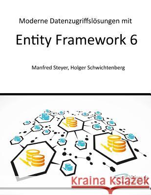 Moderne Datenzugriffslösungen mit Entity Framework 6: Datenbankprogrammierung mit .NET und C# Schwichtenberg, Holger 9783934279131 WWW.It-Visions.de - książka