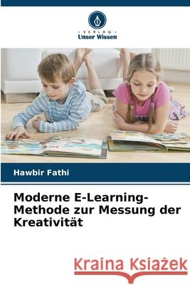 Moderne E-Learning-Methode zur Messung der Kreativität Fathi, Hawbir 9786209105425 Verlag Unser Wissen - książka