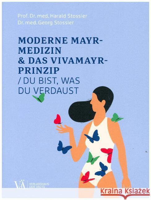 Moderne F.X.-Mayr-Medizin & das VIVAMAYR-Prinzip Stossier, Harald 9783990521809 Verlagshaus der Ärzte - książka