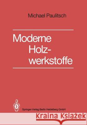 Moderne Holzwerkstoffe: Grundlagen, Technologie, Anwendungen Paulitsch, Michael 9783540507505 Not Avail - książka