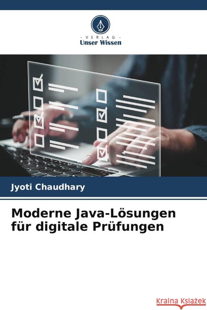 Moderne Java-L?sungen f?r digitale Pr?fungen Jyoti Chaudhary 9786207410934 Verlag Unser Wissen - książka