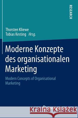 Moderne Konzepte Des Organisationalen Marketing: Modern Concepts of Organisational Marketing Kliewe, Thorsten 9783658046798 Gabler - książka