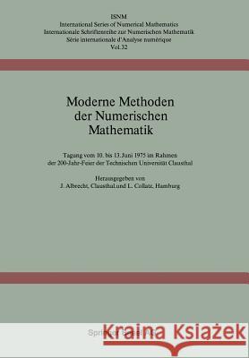 Moderne Methoden Der Numerischen Mathematik: Tagung Vom 10. Bis 13. Juni 1975 Im Rahmen Der 200-Jahr-Feier Der Technischen Universität Clausthal Albrecht, J. 9783764308544 Birkhauser - książka