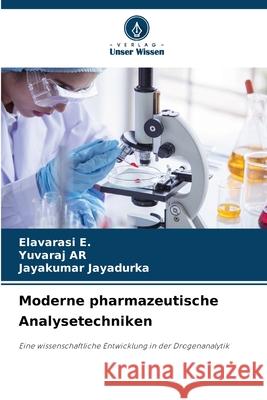Moderne pharmazeutische Analysetechniken E., Elavarasi, AR, YUVARAJ, JAYADURKA, JAYAKUMAR 9786209002229 Verlag Unser Wissen - książka