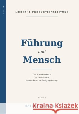 Moderne Produktionsleitung - Das Praxishandbuch: Band 1 Führung & Mensch Andrawas, Sascha 9798198720916 Independently Published - książka
