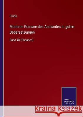 Moderne Romane des Auslandes in guten Uebersetzungen: Band 48 (Chandos) Ouida 9783752538366 Salzwasser-Verlag Gmbh - książka